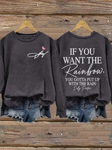 Women's If You Want The Rainbow You Gotta Put Up With The Rain Print Sweatshirt